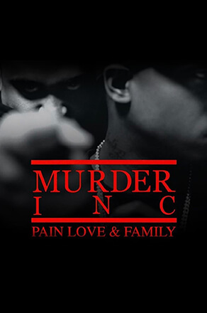 Murder Inc: Pain Love & Family