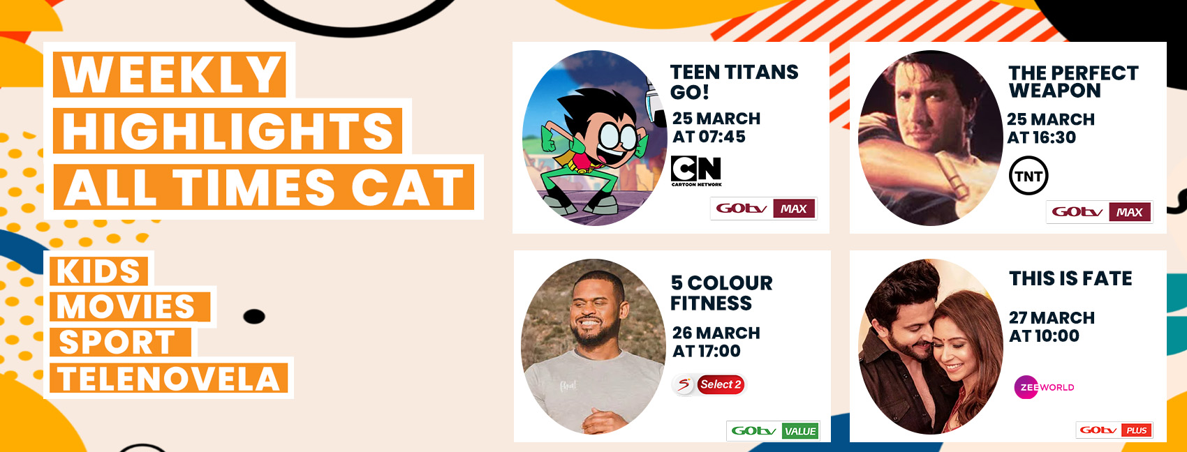 GOTV WEEKLY HIGHLIGHTS 22-28 March 2024